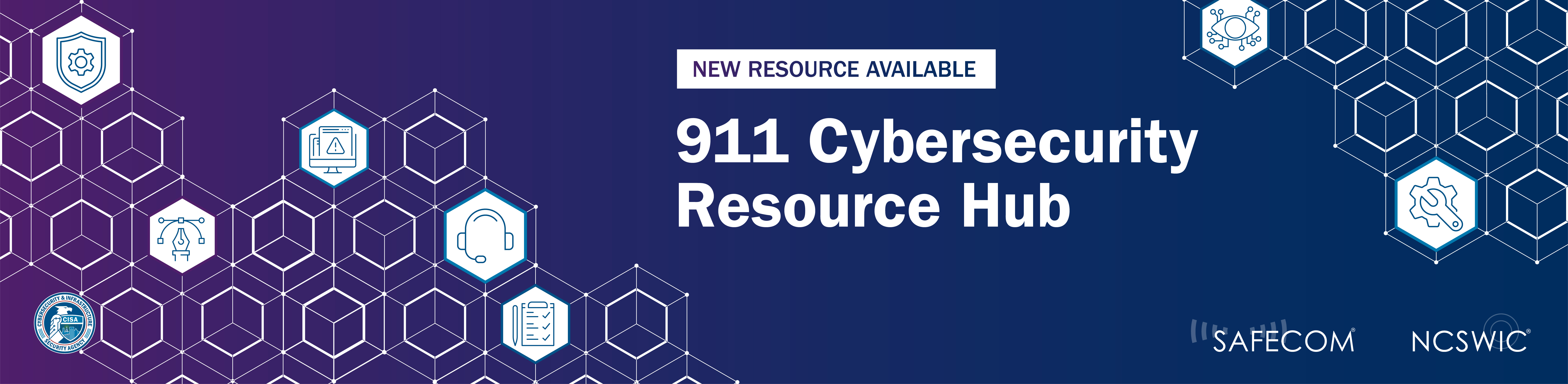 New Resource Available 911 Cybersecurity Resource Hub. SAFECOM. NCSWIC