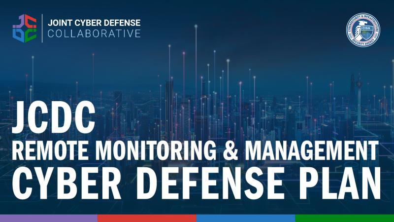 JCDC Remote Monitoring & Management Cyber Defense Plan